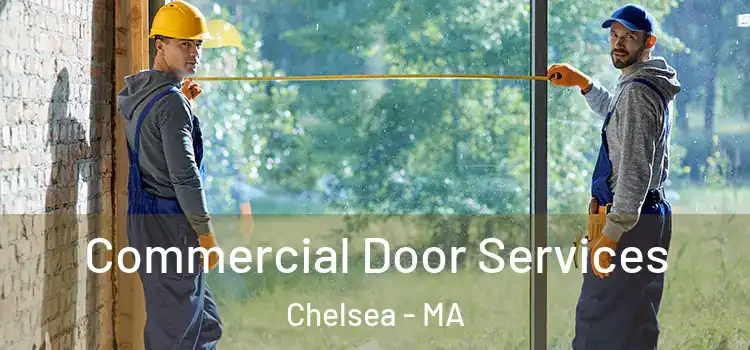 Commercial Door Services Chelsea - MA