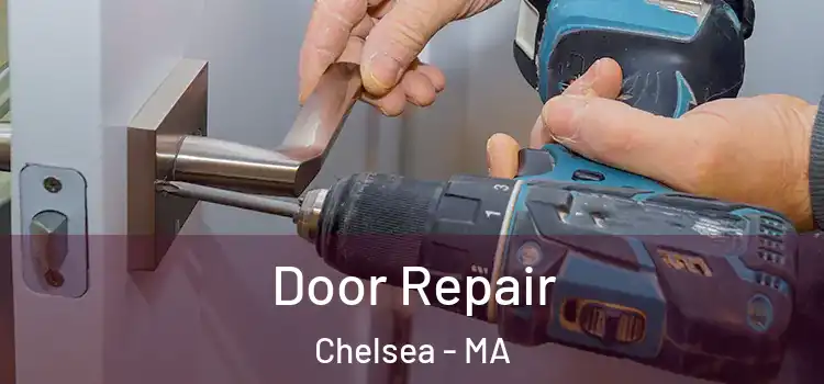 Door Repair Chelsea - MA