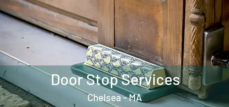 Door Stop Services Chelsea - MA