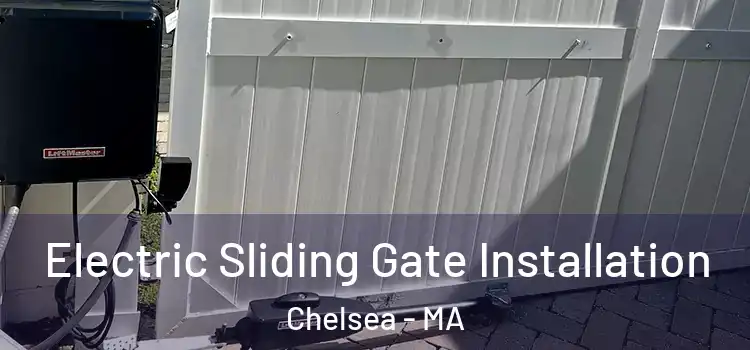 Electric Sliding Gate Installation Chelsea - MA