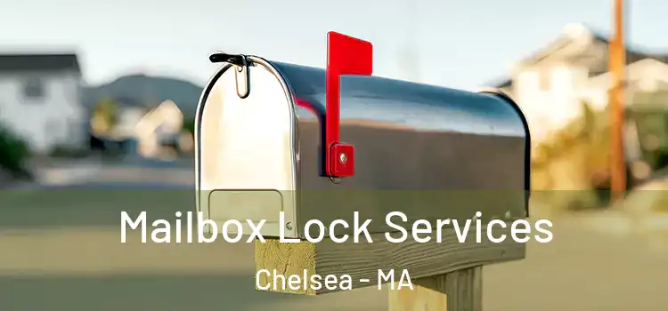  Mailbox Lock Services Chelsea - MA
