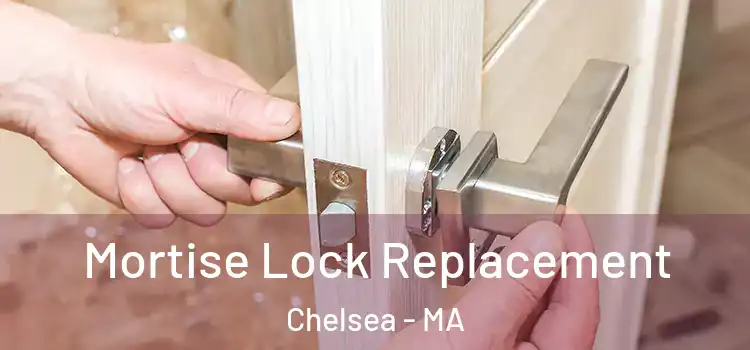 Mortise Lock Replacement Chelsea - MA