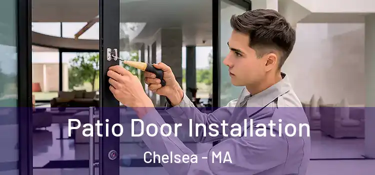 Patio Door Installation Chelsea - MA