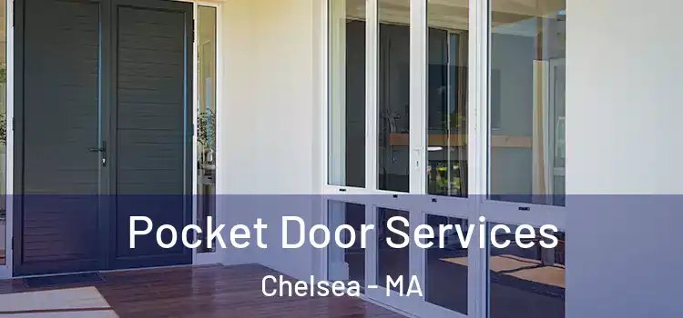 Pocket Door Services Chelsea - MA
