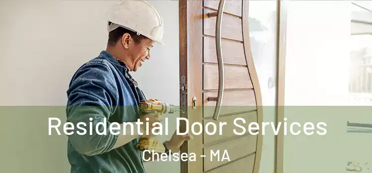 Residential Door Services Chelsea - MA