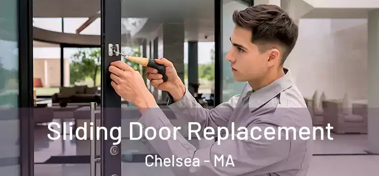 Sliding Door Replacement Chelsea - MA